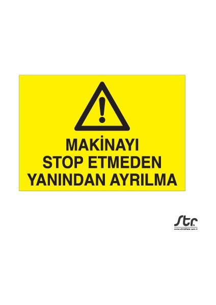 Makinayı Stop Etmeden Yanından Ayrılma-01 30 x 40 cm