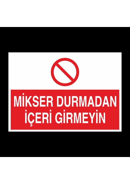 Mikser Durmadan Içeri Girmeyin 20 x 30 cm