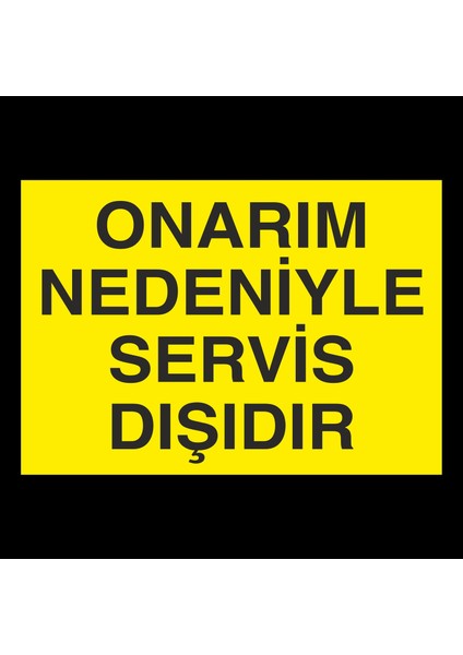 Onarım Nedeniyle Servis Dışıdır 20 x 30 cm