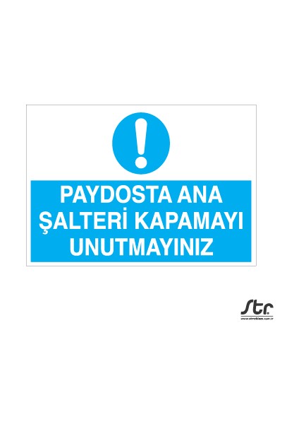 Paydosta Ana Şalteri Kapamayı Unutma 20 x 30 cm