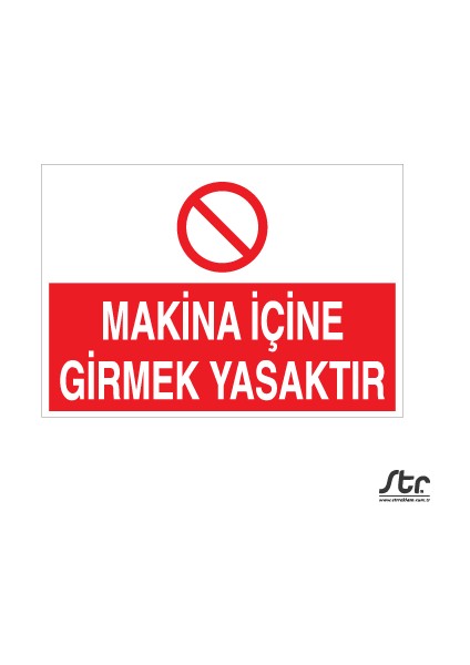 Makina Içine Girmek Yasaktır-01 20 x 30 cm