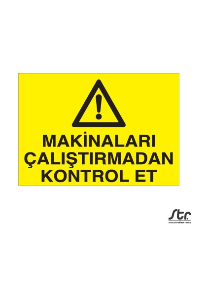 Makinaları Çalıştırmadan Kontrol Et-01 20 x 30 cm