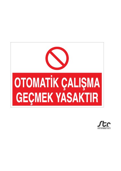 Otomatik Çalışma Geçmek Yasaktır-01 20 x 30 cm