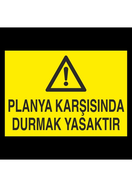 Planya Karşısında Durmak Yasaktır 20 x 30 cm