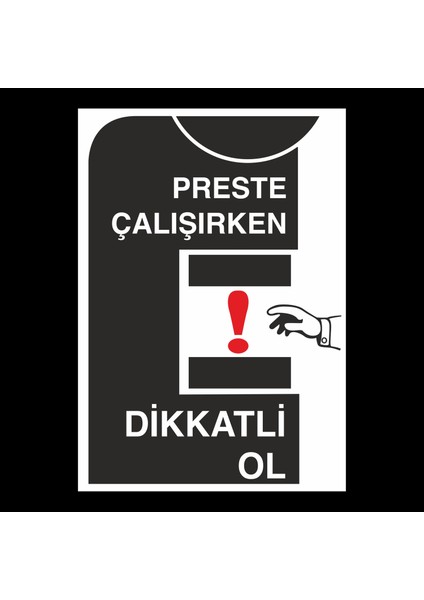 Preste Çalışırken Dikkatli Ol 20 x 30 cm