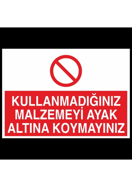 Kullanmadıgını Malzemeyi Ayak Altına Koymayınız 20 x 30 cm