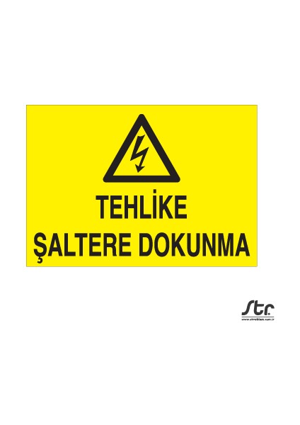 Tehlike Şaltere Dokunma 30 x 40 cm fiyatları