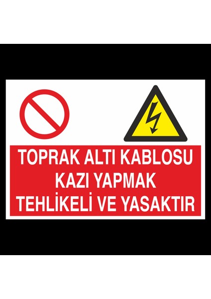 Toprak Kablosu Kablosu Kazı Yapmak Tehlikeli Yasaktır 20 x 30 cm