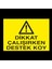 Dikkat Çalışırken Destek Koy 20 x 30 cm 1