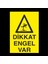 Dikkat Engel Var 20 x 30 cm 1
