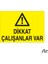 Dikkat Çalışan Var 20 x 30 cm 1