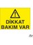 Dikkat Bakım Var 20 x 30 cm 1