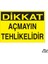 Dikkat Açmayın Tehlikelidir 20 x 30 cm 1