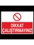 Dikkat Çalıştırmayınız-01 20 x 30 cm 1