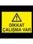 Dikkat Çalışma Var-01 20 x 30 cm 1