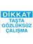 Dikkat Taşta Gözlüksüz Çalışma 20 x 30 cm 1