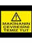 Makinanın Çevresini Temiz Tut 20 x 30 cm 1