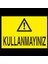 Kullanmayınız 20 x 30 cm 1
