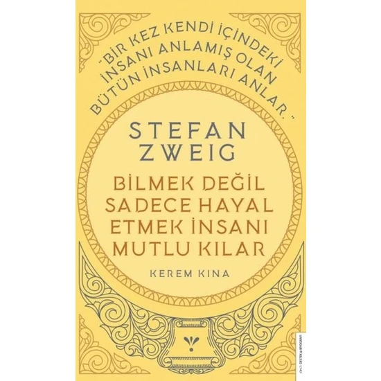 Stefan Zweig - Bilmek Değil Sadece Hayal Etmek Insanı Mutlu Kılar - Kerem Kına - Umut Kına