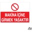 Makina Içine Girmek Yasaktır-01 20 x 30 cm 1