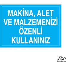 Makina, Alet ve Malzemenizi Özenli Kullanınız 20 x 30 cm