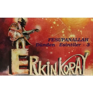 Erkin Koray - Fesupanallah ( Kaset )