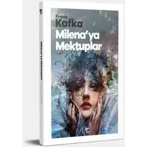 Milena'ya Mektuplar - Franz Kafka