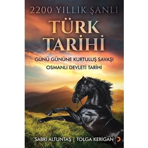 2200 Yıllık Şanlı Türk Tarihi - Sabri Altuntaş – Tolga Kerigan