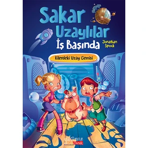 Kilerdeki Uzay Gemisi - Sakar Uzaylılar Iş Başında - Jonathan Spock