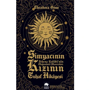 Simyacının Kızının Tuhaf Hikayesi - Theodora Goss