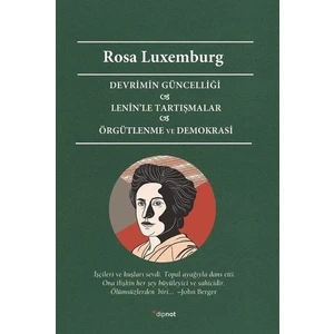 Devrimin Güncelliği Lenin’le Tartışmalar Örgütlenme ve Demokrasi - Rosa Luxemburg