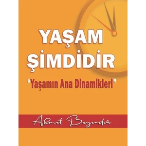 Yaşam Şimdidir - Ahmet Bayındır