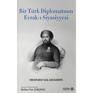 Bir Türk Diplomatının Evrak-I Siyasiyyesi - Mehmed Salahaddin