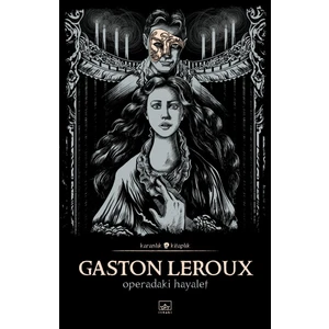 Operadaki Hayalet - Gaston Leroux
