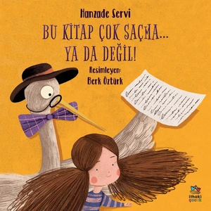 Bu Kitap Çok Saçma… Ya Da Değil! - Hanzade Servi