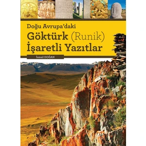 Doğu Avrupa'daki Göktürk (Runik) Işaretli Yazıtlar - Ismail Doğan