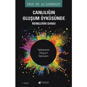 Canlılığın Oluşum Öyküsünde Renklerin Dansı - Ali Demirsoy