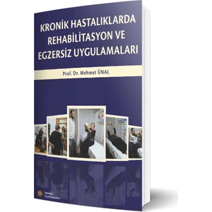Kronik Hastalıklarda Rehabilitasyon ve Egzersiz Uygulamaları - Mehmet Ünal