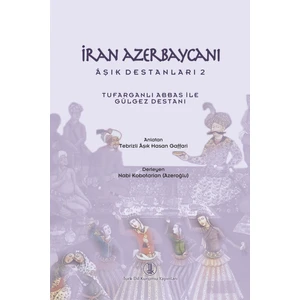 Iran Azerbaycanı Aşık Destanları 2 - Tufarganlı Abbas ile Gülgez Destanı