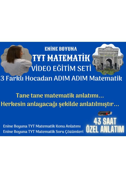 Enine Boyuna TYT Matematik Video Eğitim Seti (3 Farklı Hocadan 43 Saat Anlatım)