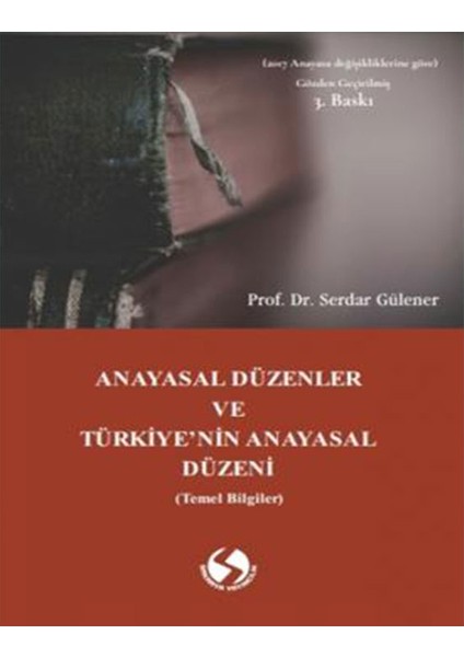 Anayasal Düzenler ve Türkiye'nin Anayasal Düzeni (Temel Bilgiler)