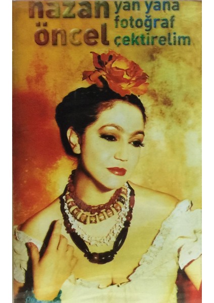 Nazan Öncel - Yan Yana Fotoğraf Çektirelim ( Kaset )