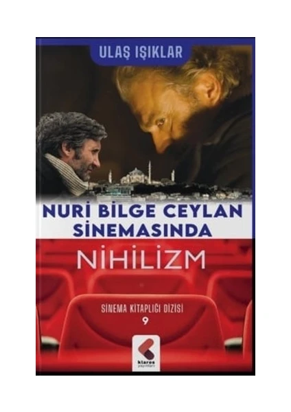 Nuri Bilge Ceylan Sinemasında Nihilizm - Ulaş Işıklar