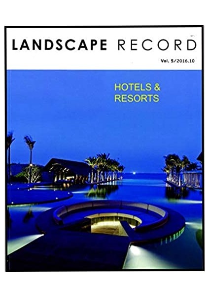 Hotel & Resorts (Landscape Record Vol.5-2016) (Otellerde Peyzaj Tasarımı)