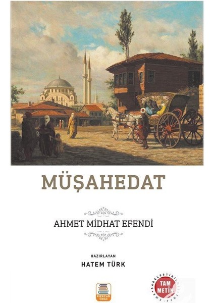 Müşahedat (Sadeleştirilmiş, İnceleme, Tam Metin) - Ahmet Mithat Efendi