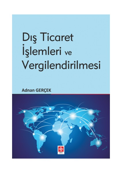 Dış Ticaret Işlemleri ve Vergilendirilmesi - Adnan Gerçek