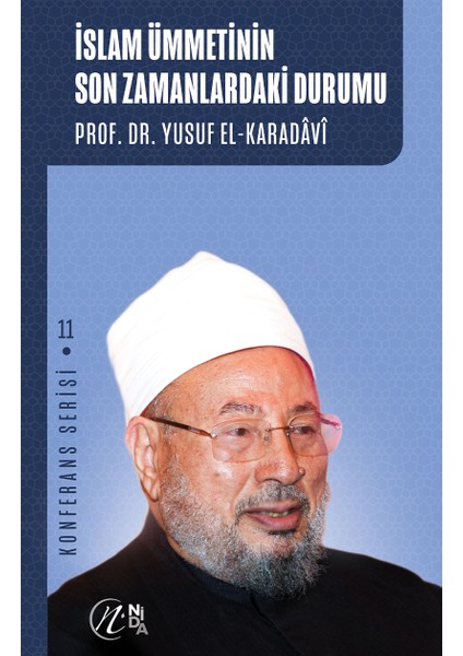 Konferans Serisi 11 - Islam Ümmetinin Son Zamanlardaki Durumu - Yusuf el-Karadavi