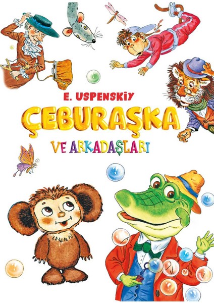 Çeburaşka ve Arkadaşları - Eduard Uspenski