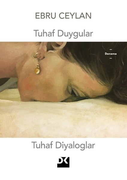 Tuhaf Duygular Tuhaf Diyaloglar - Ebru Ceylan