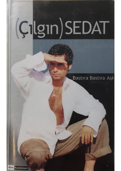 Çılgın Sedat - Bastıra Bastıra Aşk ( Kaset )